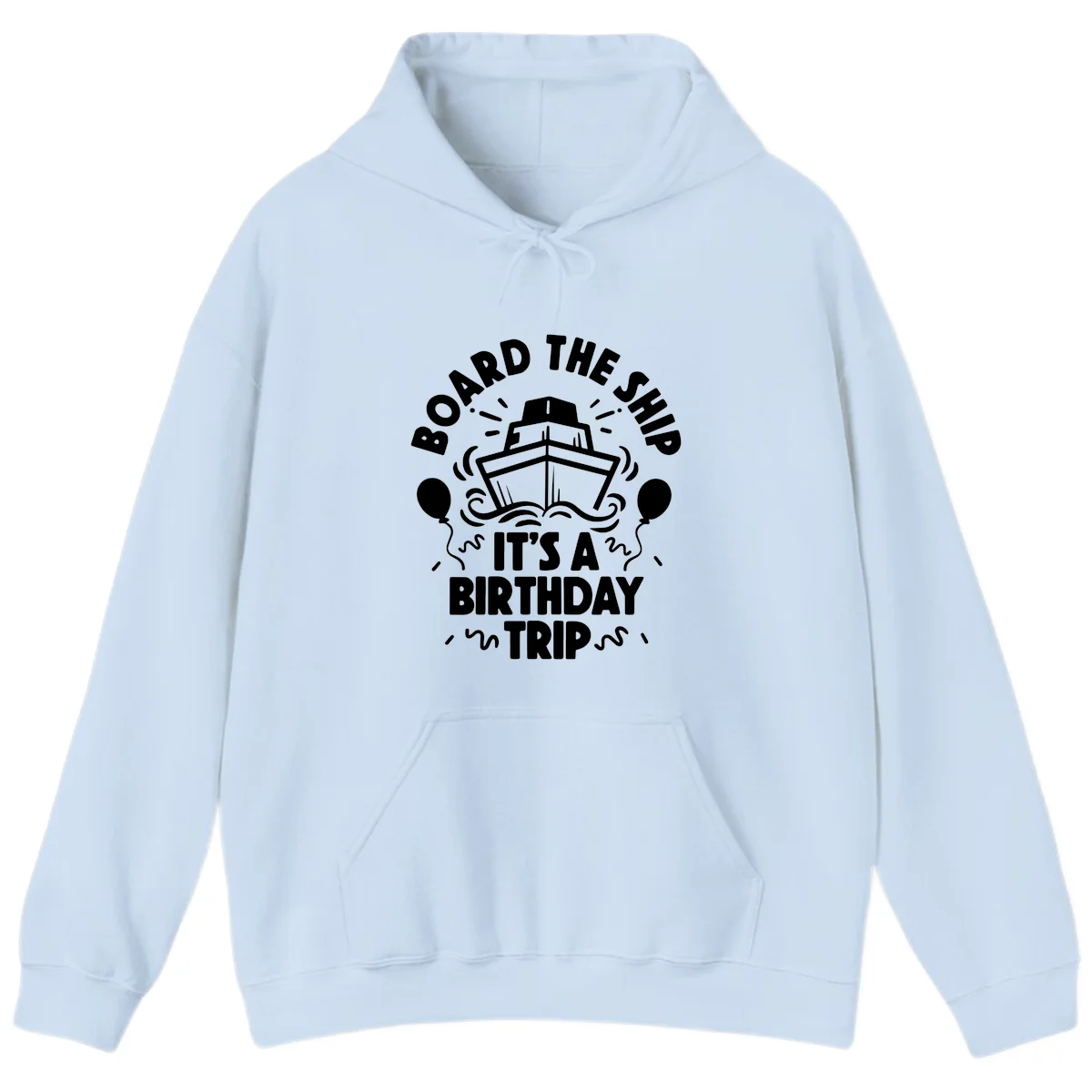 Aboard The Ship Birthday Trip Hoodie in Light Blue