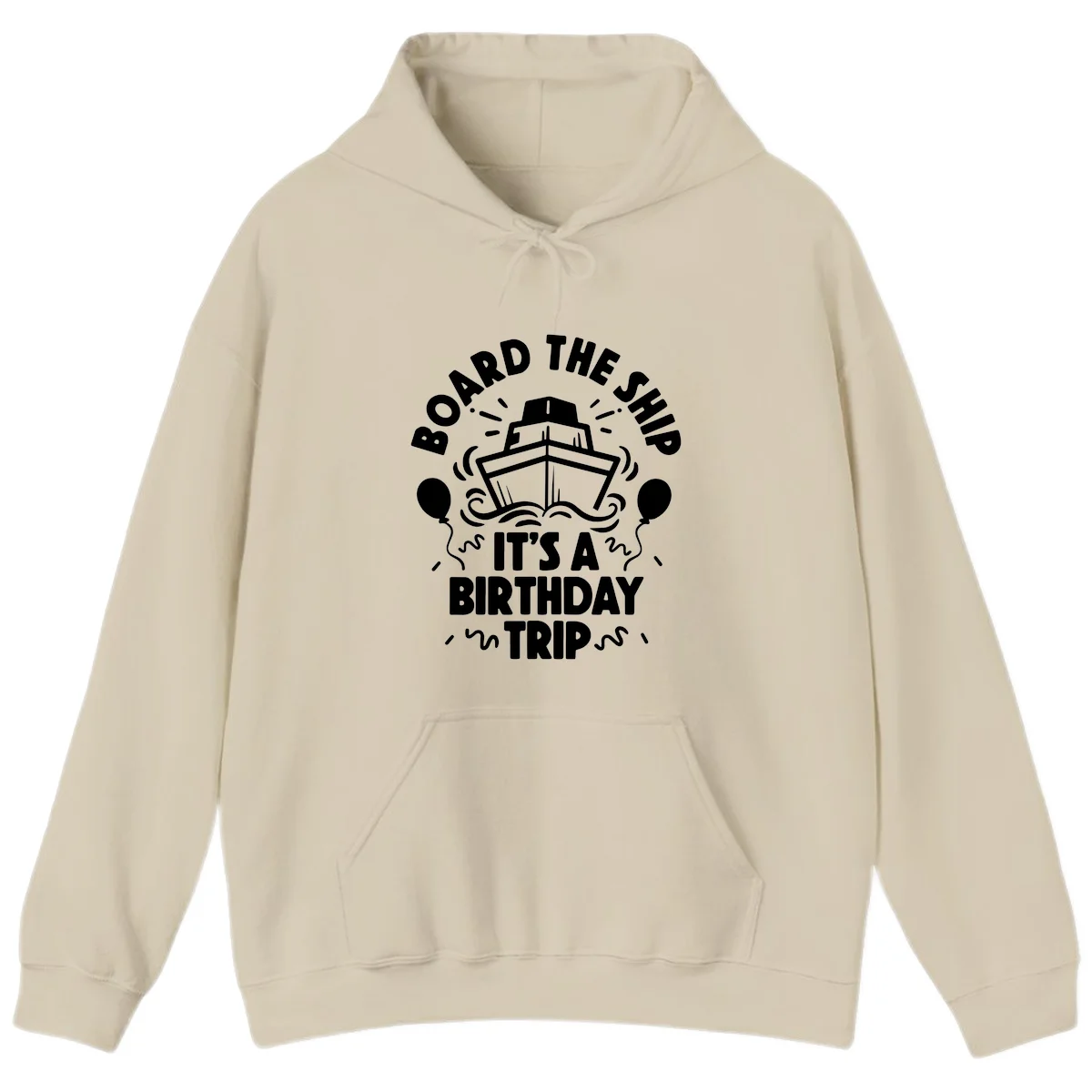 Aboard The Ship Birthday Trip Hoodie in Sand