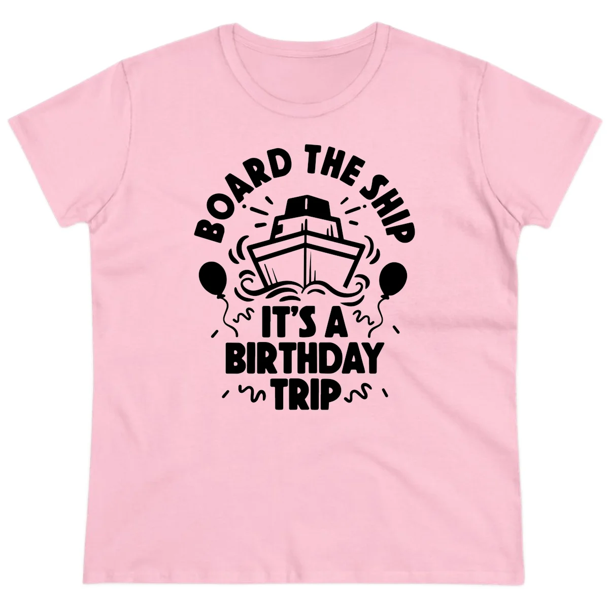 Aboard The Ship Birthday Trip Ladies Tee in Light Pink