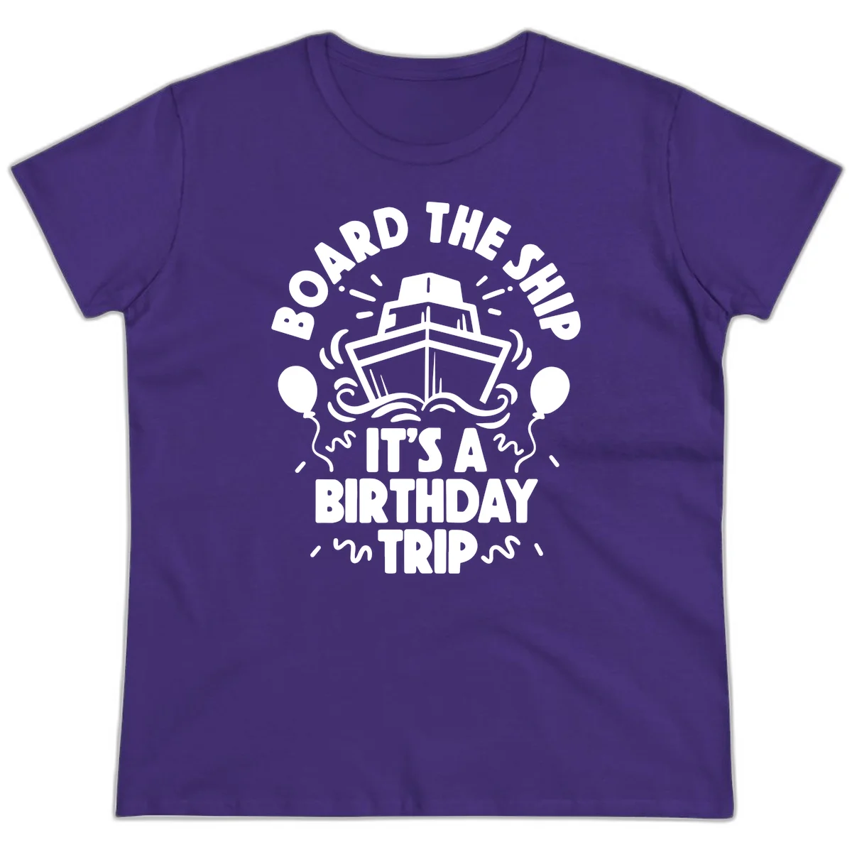 Aboard The Ship Birthday Trip Ladies Tee in Purple