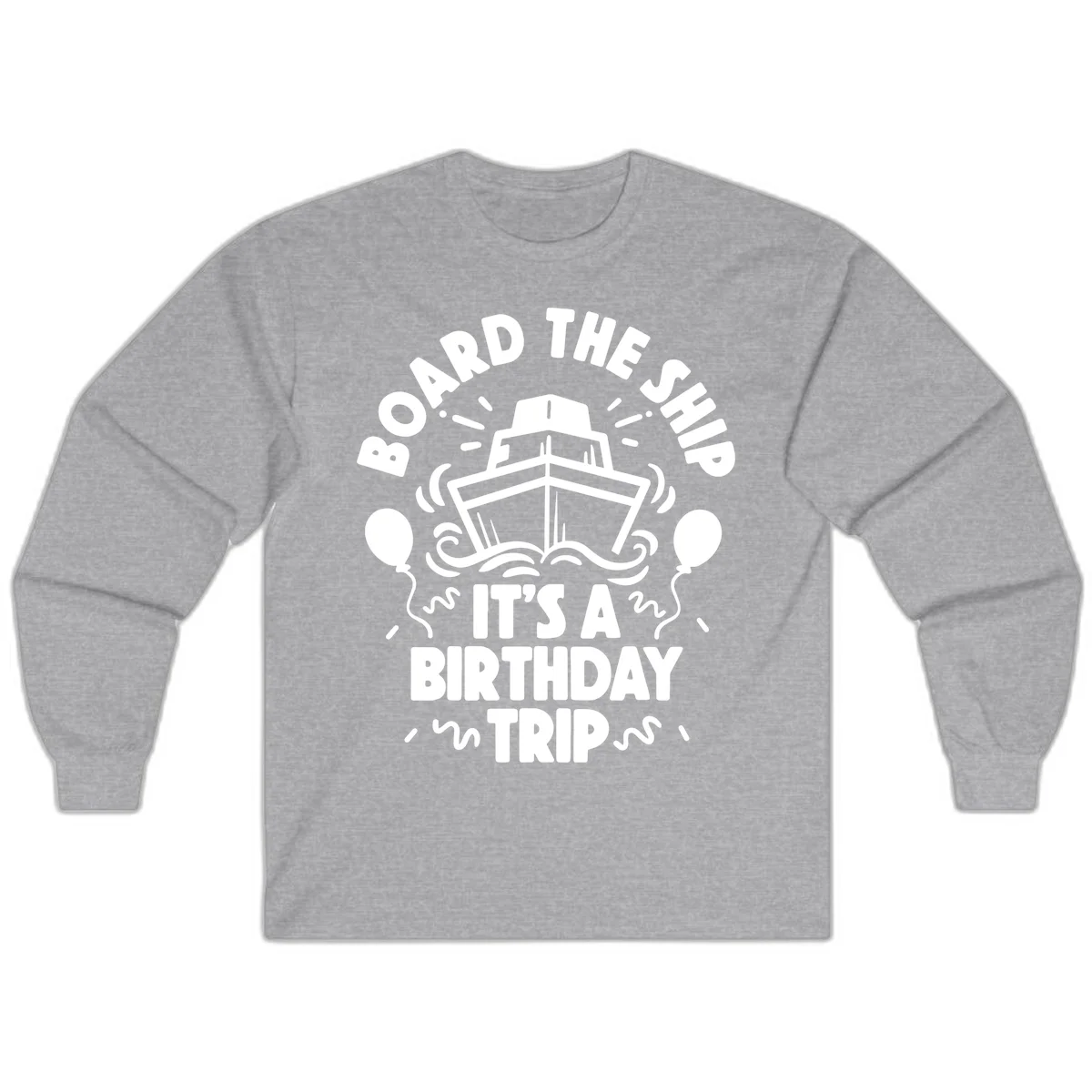 Aboard The Ship Birthday Trip Long Sleeve in Sport Grey