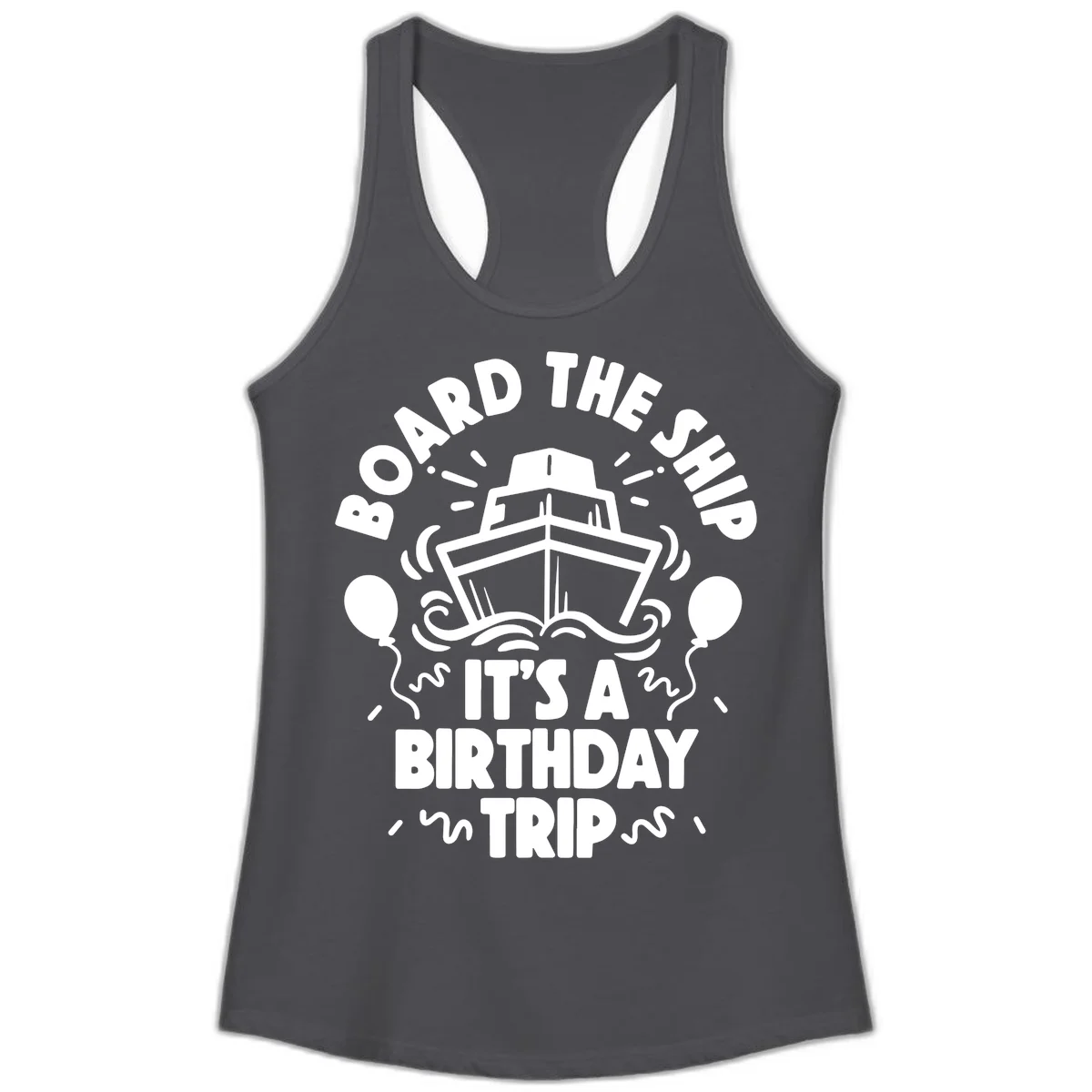 Aboard The Ship Birthday Trip Ladies Tank in Solid Dark Gray