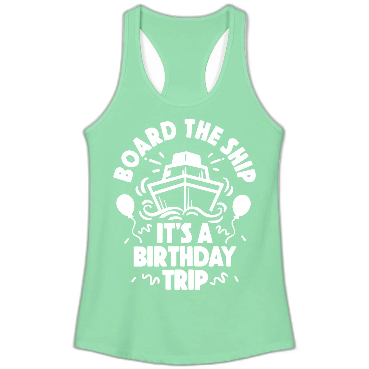 Aboard The Ship Birthday Trip Ladies Tank in Solid Mint