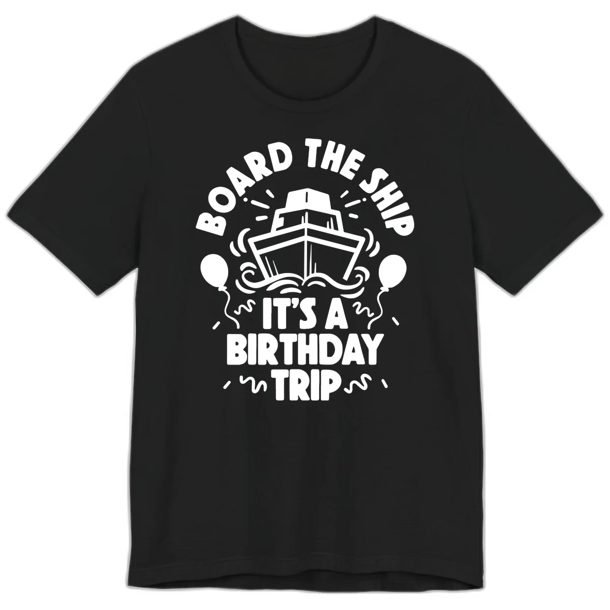 Aboard The Ship Birthday Trip Premium T-Shirt in Black