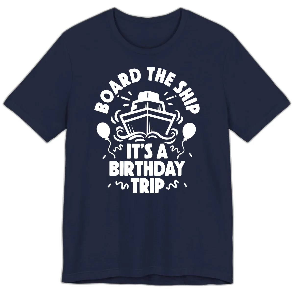 Aboard The Ship Birthday Trip Premium T-Shirt in Navy