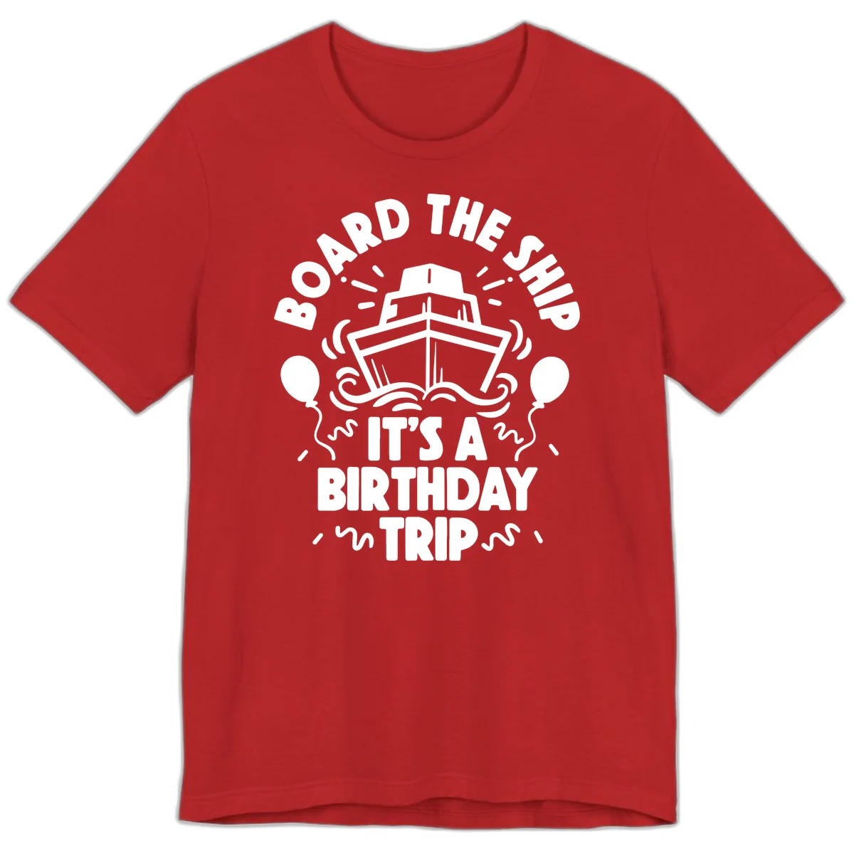 Aboard The Ship Birthday Trip Premium T-Shirt in Red