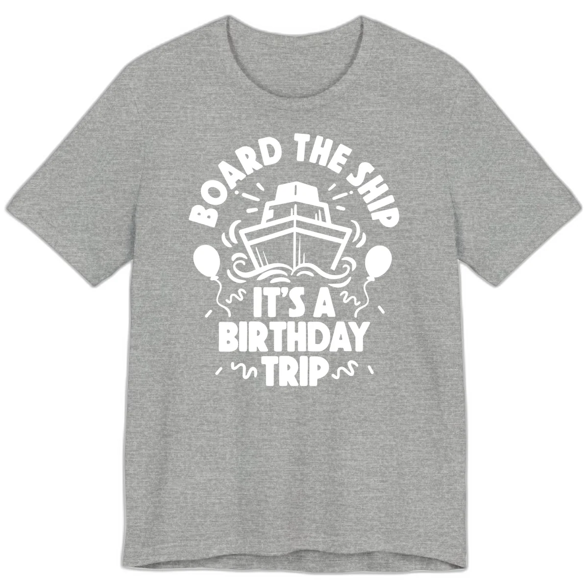 Aboard The Ship Birthday Trip Premium T-Shirt in Athletic Heather