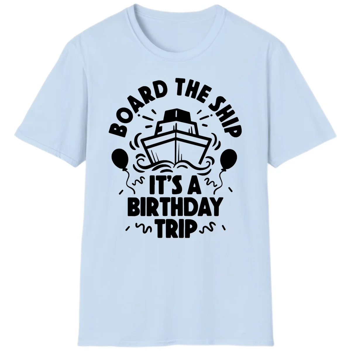 Aboard The Ship Birthday Trip T-Shirt in Light Blue