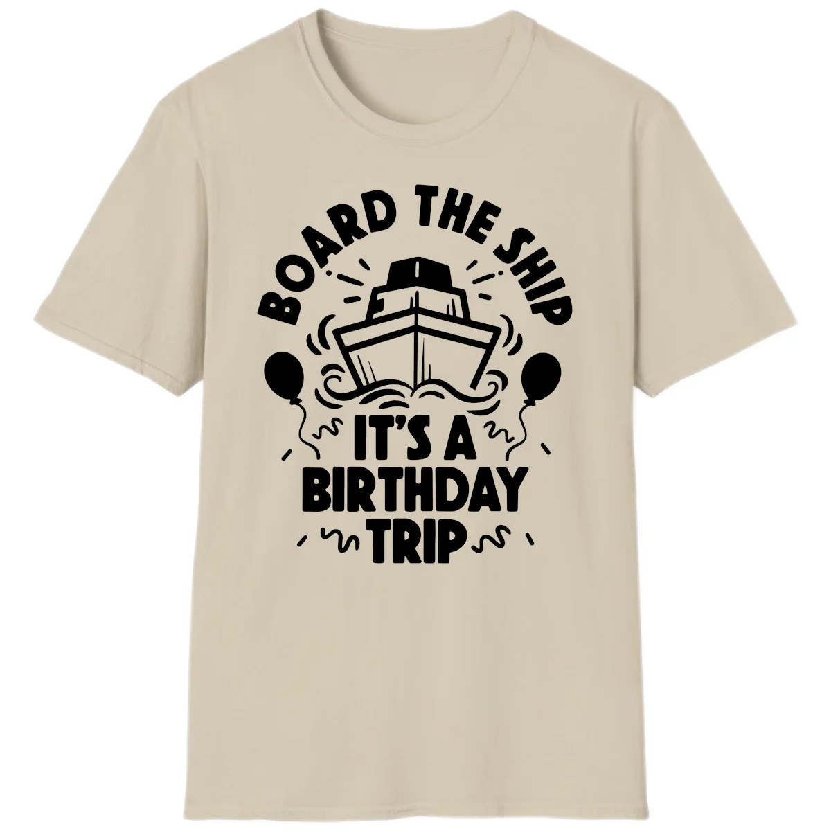 Aboard The Ship Birthday Trip T-Shirt in Sand