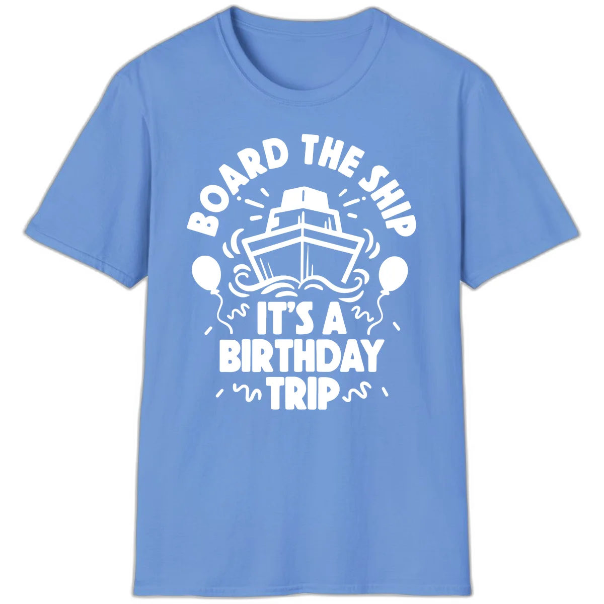 Aboard The Ship Birthday Trip T-Shirt in Carolina Blue