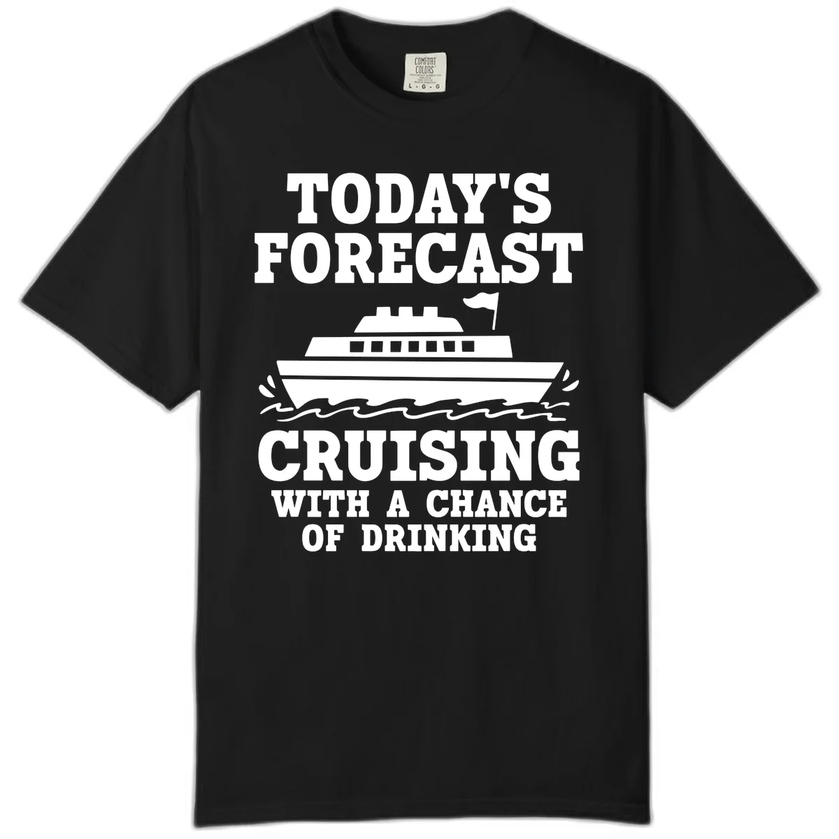 Today's Forecast Cruising With A Chance Of Drinking Comfort Color in Black