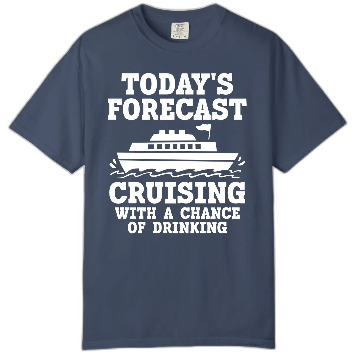Today's Forecast Cruising With A Chance Of Drinking Comfort Color in Midnight