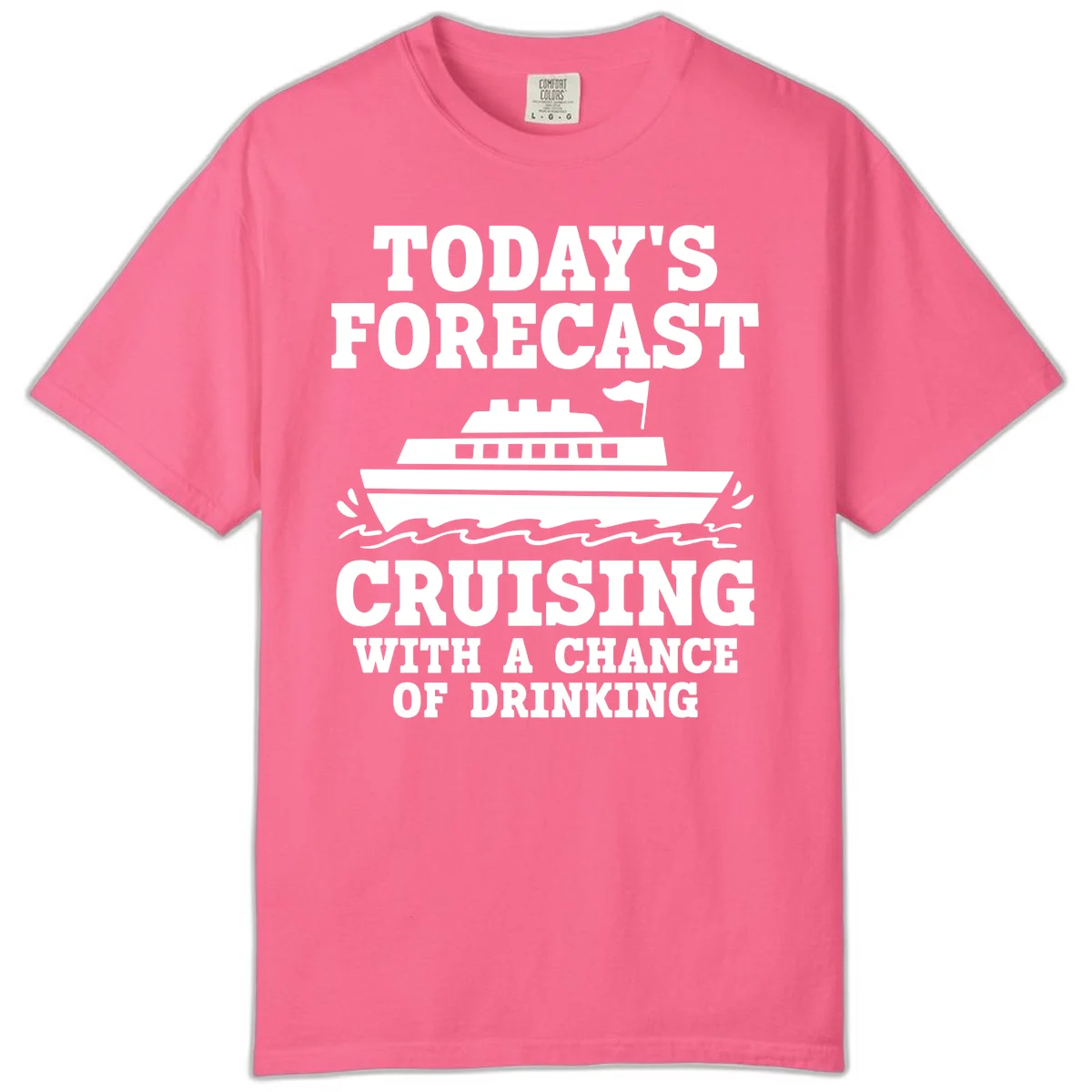 Today's Forecast Cruising With A Chance Of Drinking Comfort Color in Crunchberry