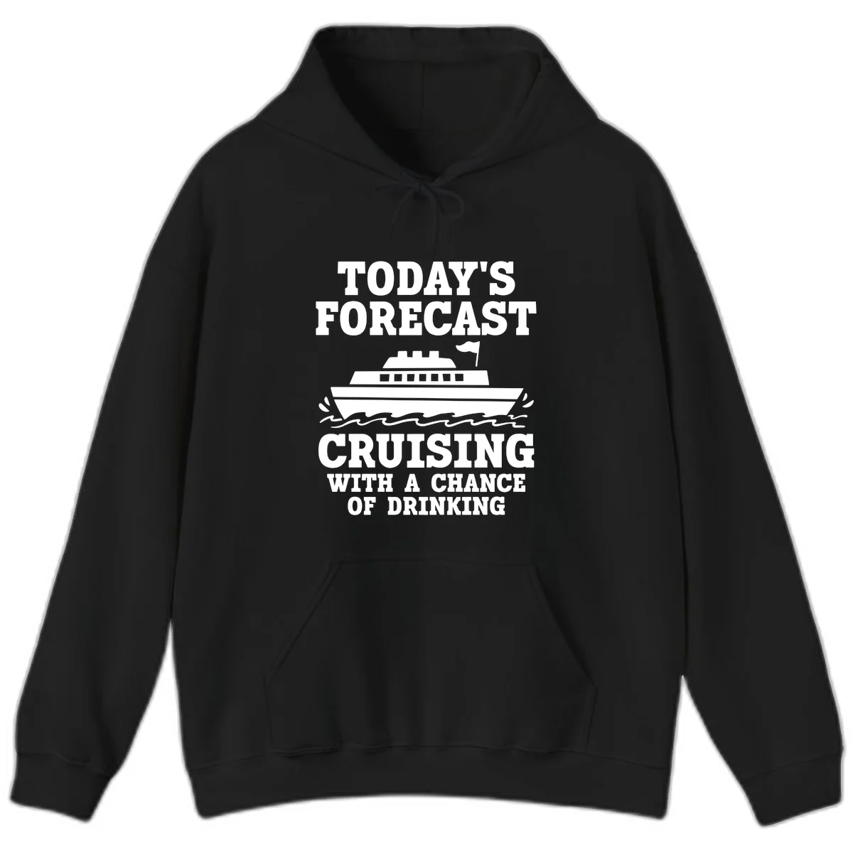 Today's Forecast Cruising With A Chance Of Drinking Hoodie in Black