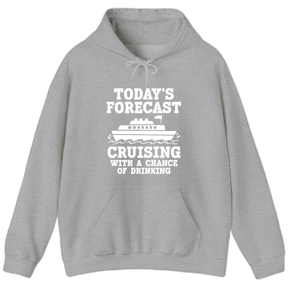 Today's Forecast Cruising With A Chance Of Drinking Hoodie in Sport Grey