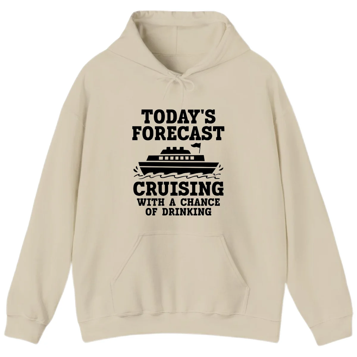 Today's Forecast Cruising With A Chance Of Drinking Hoodie in Sand