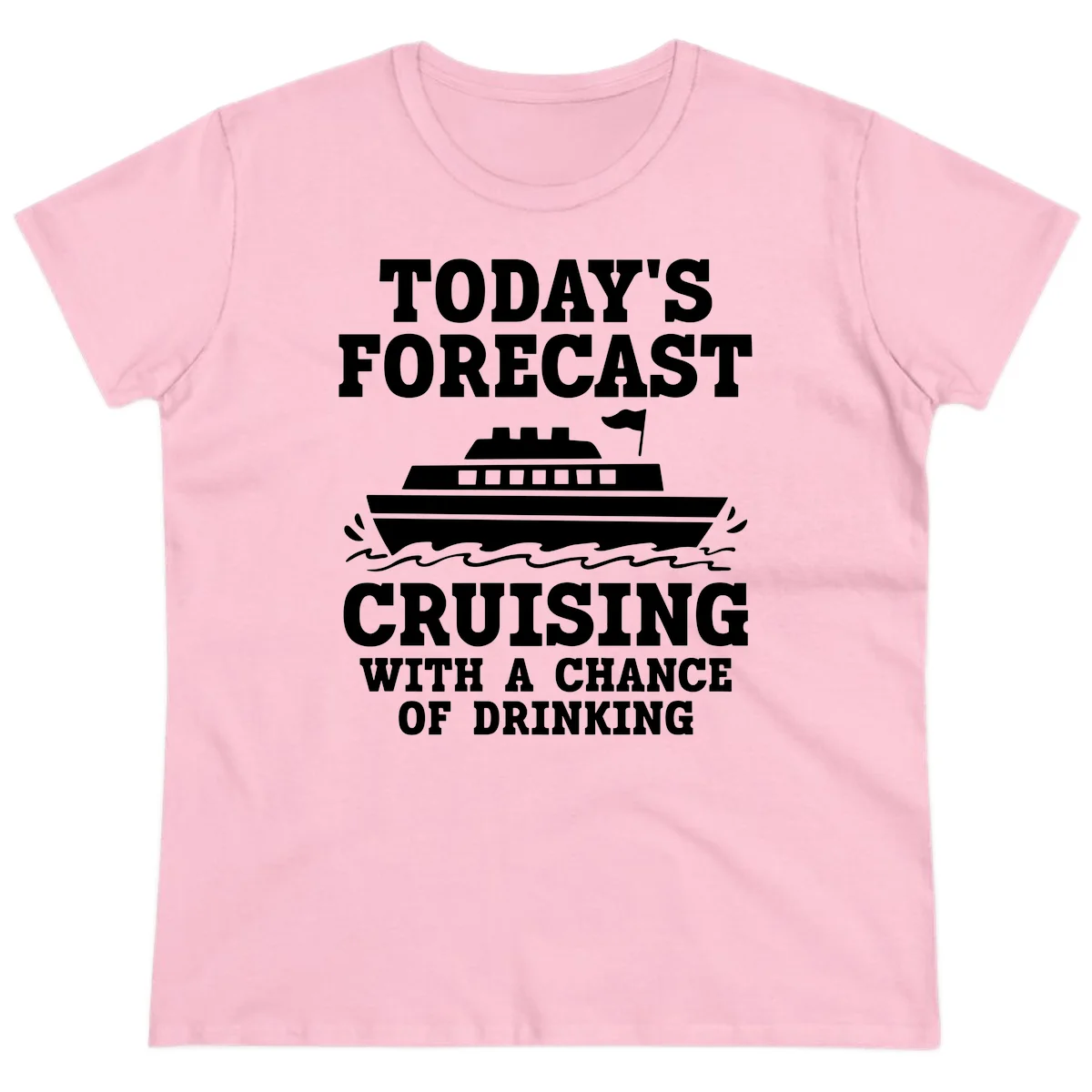 Today's Forecast Cruising With A Chance Of Drinking Ladies Tee in Light Pink