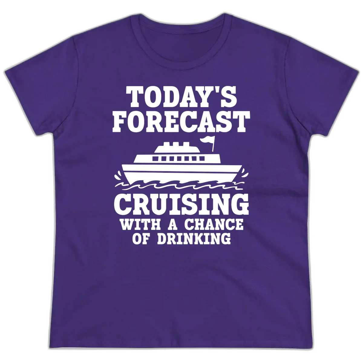 Today's Forecast Cruising With A Chance Of Drinking Ladies Tee in Purple