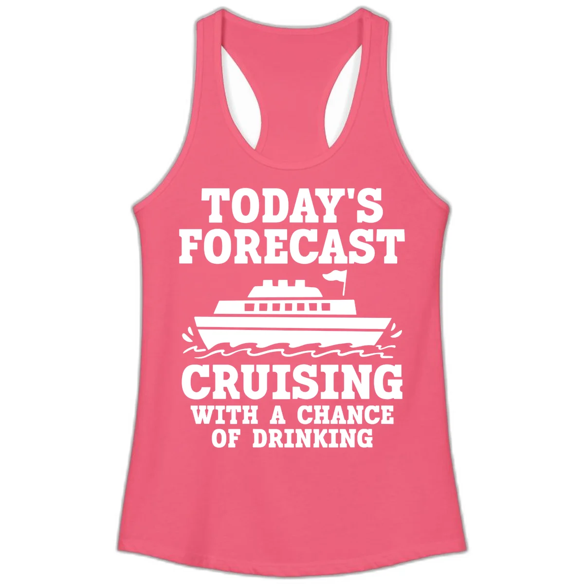 Today's Forecast Cruising With A Chance Of Drinking Ladies Tank in Hot Pink
