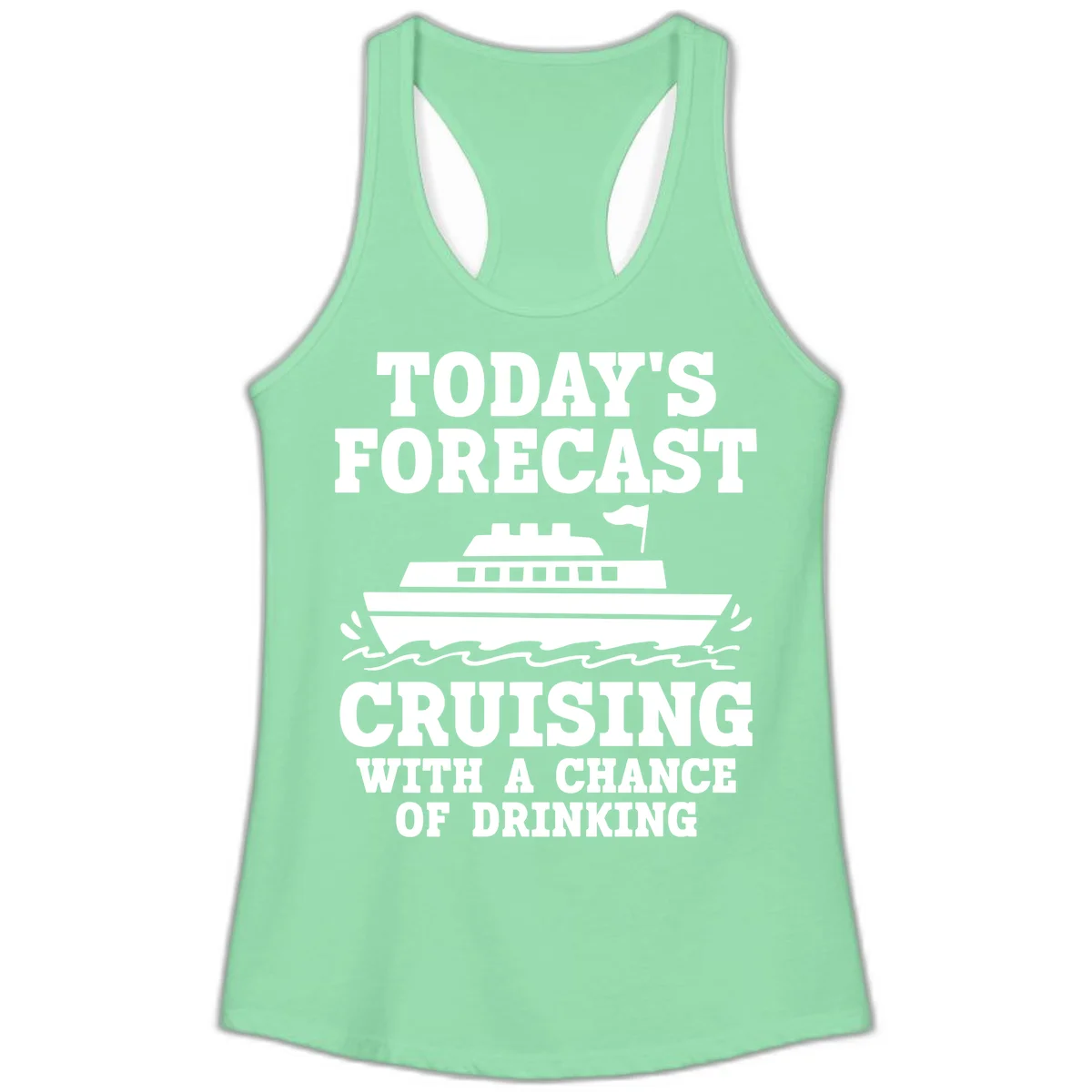 Today's Forecast Cruising With A Chance Of Drinking Ladies Tank in Solid Mint