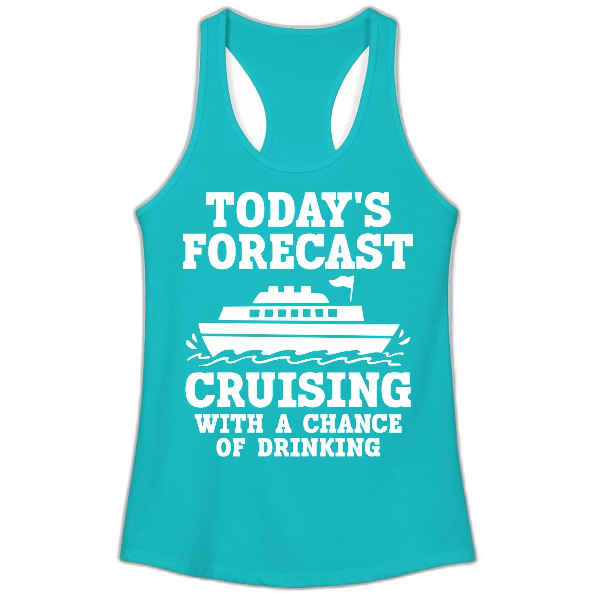 Today's Forecast Cruising With A Chance Of Drinking Ladies Tank in Tahiti Blue
