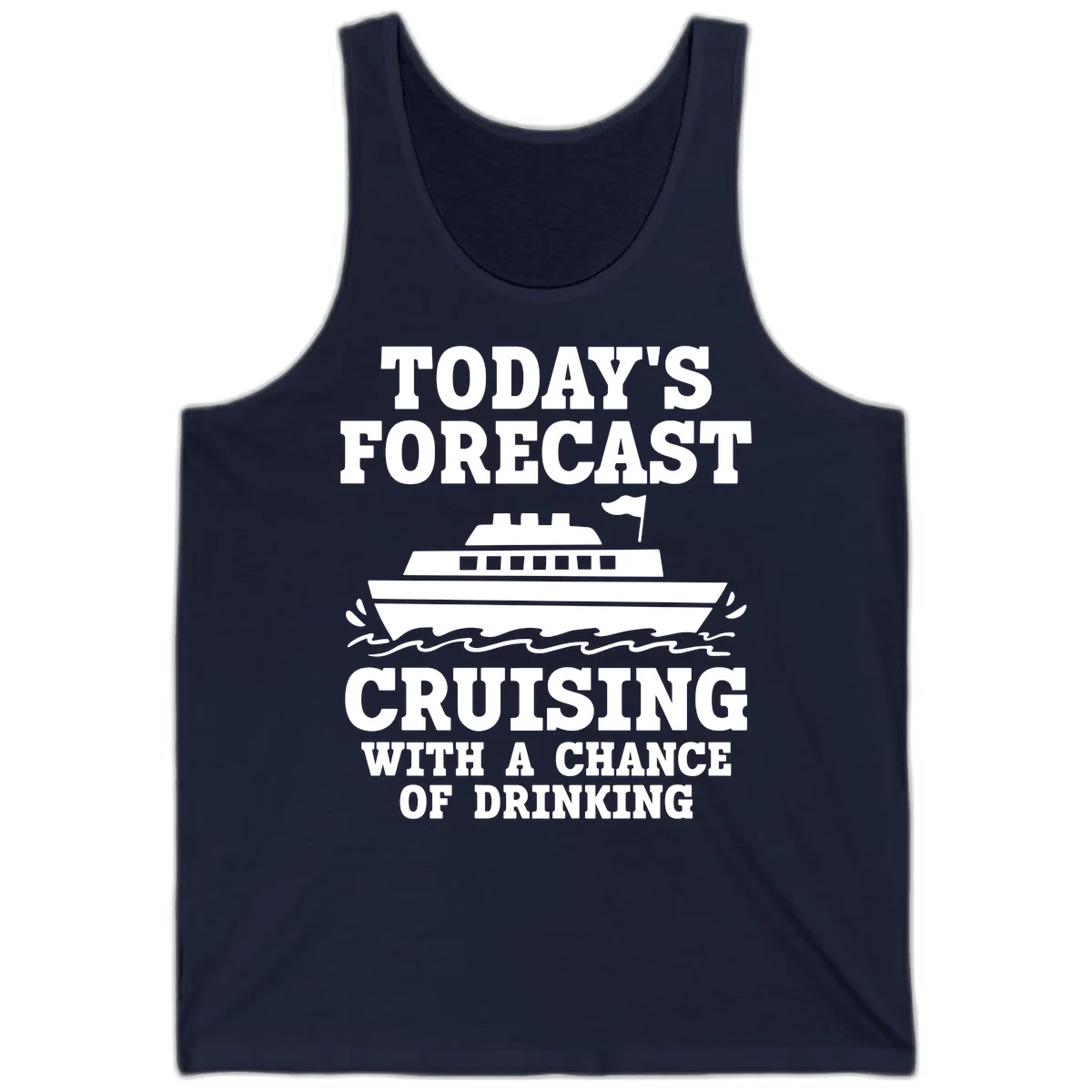 Today's Forecast Cruising With A Chance Of Drinking Tank in Navy