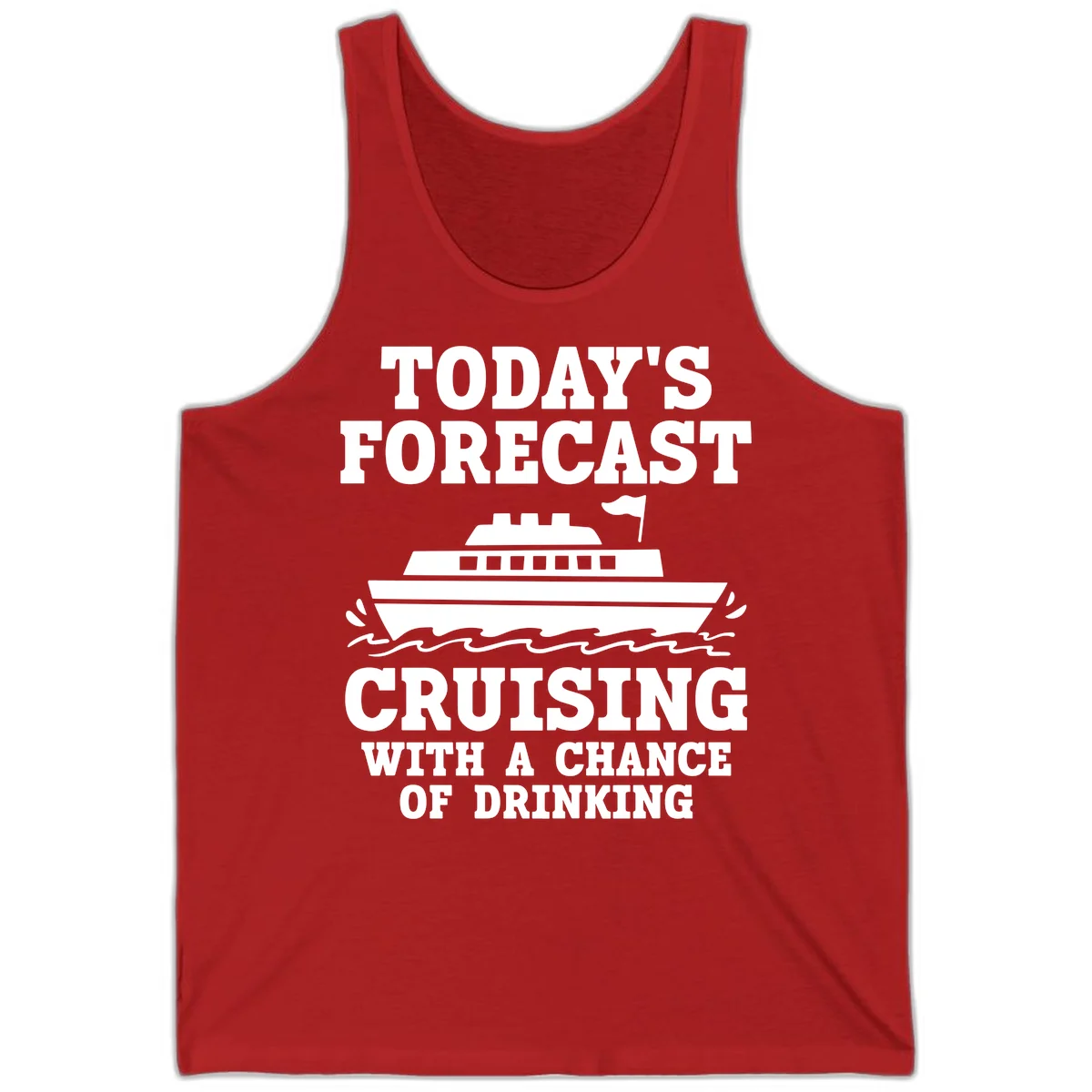 Today's Forecast Cruising With A Chance Of Drinking Tank in Red