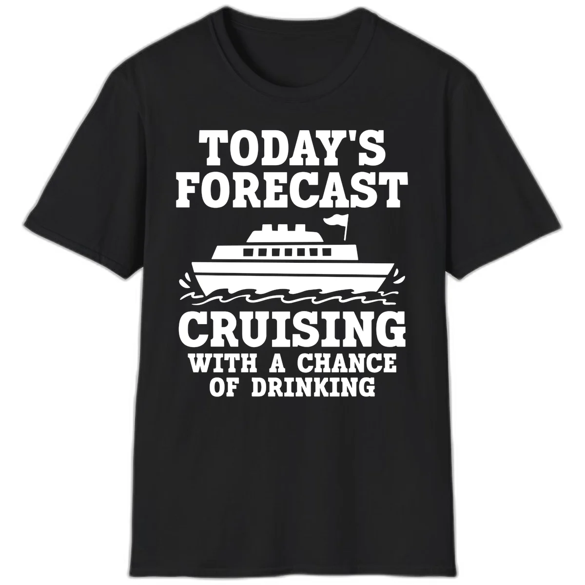 Today's Forecast Cruising With A Chance Of Drinking T-Shirt in Black