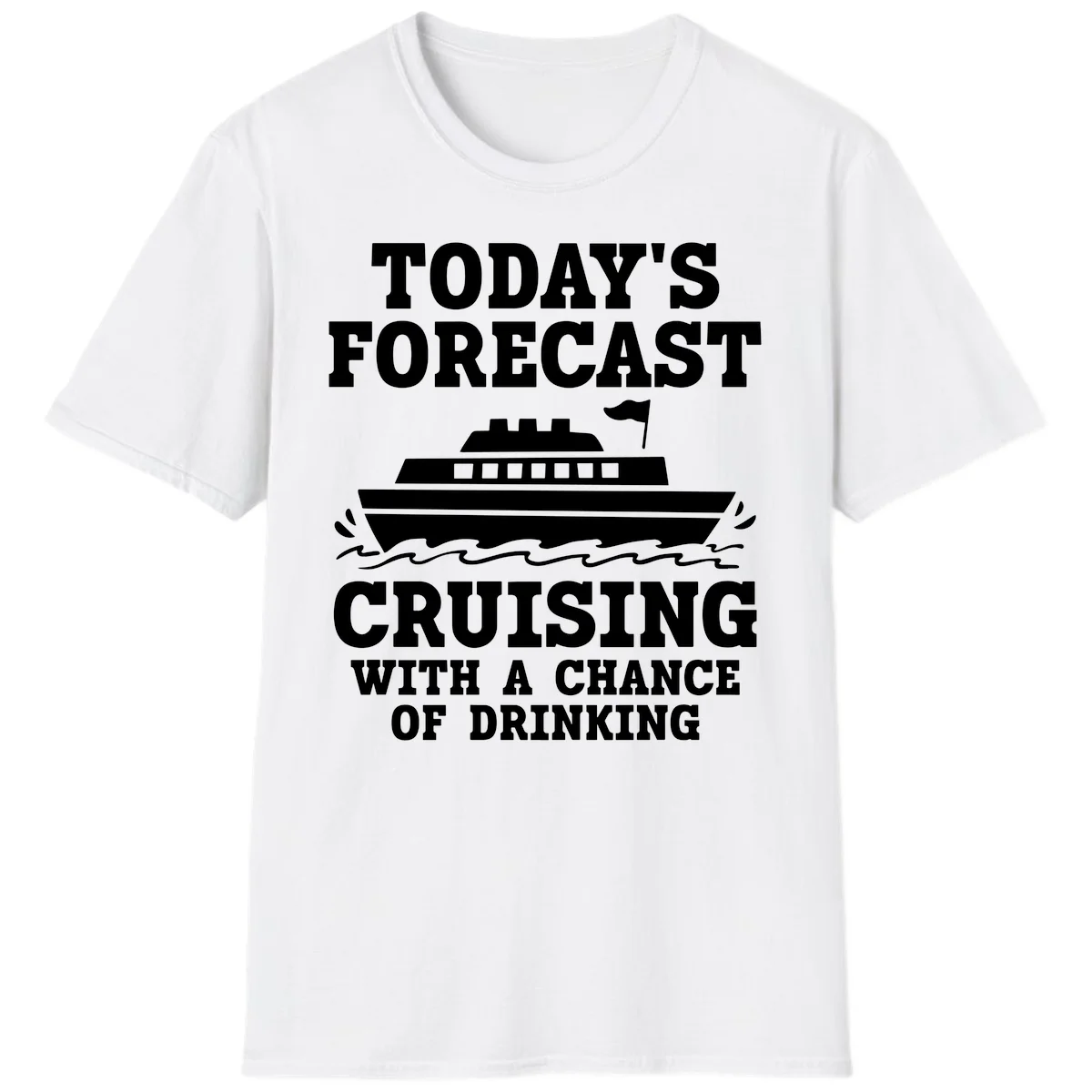 Today's Forecast Cruising With A Chance Of Drinking T-Shirt in White