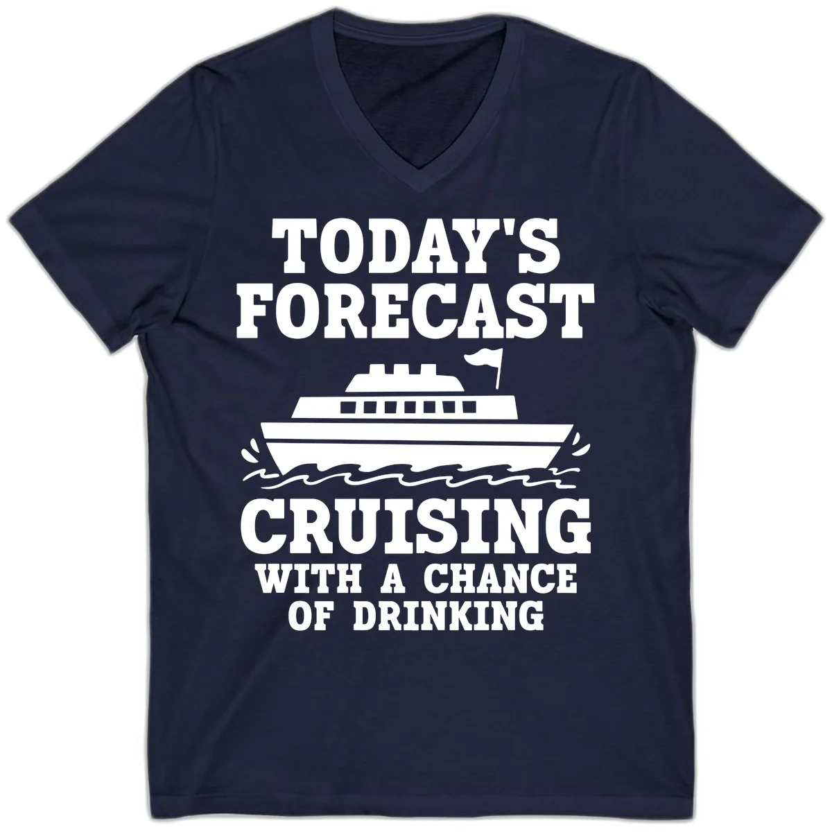 Today's Forecast Cruising With A Chance Of Drinking V-Neck in Navy