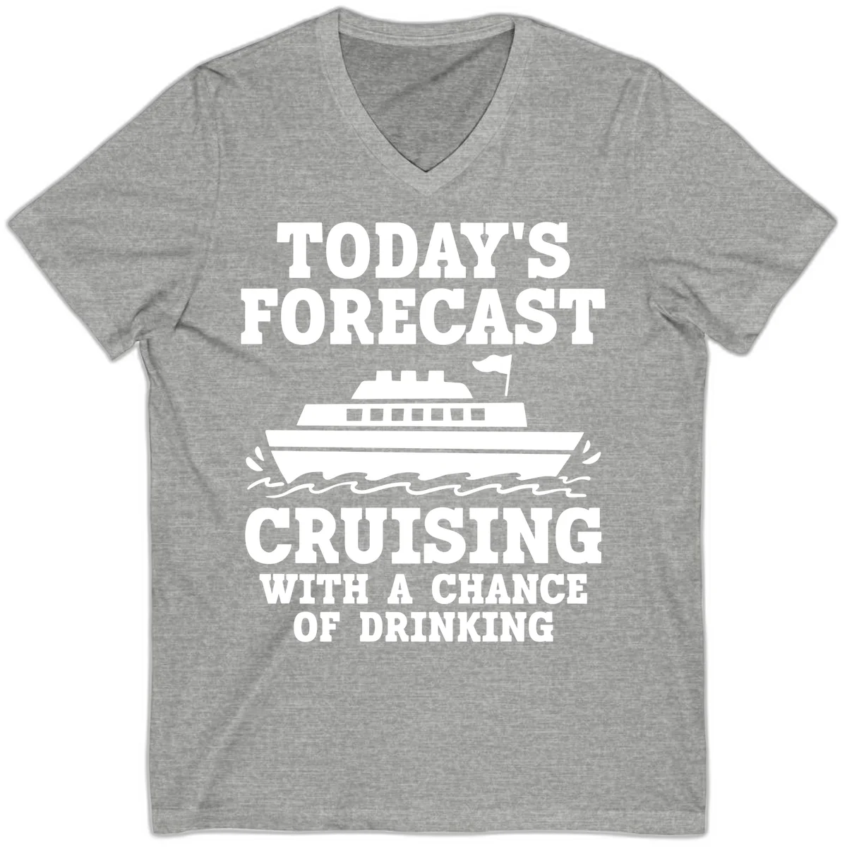Today's Forecast Cruising With A Chance Of Drinking V-Neck in Athletic Heather