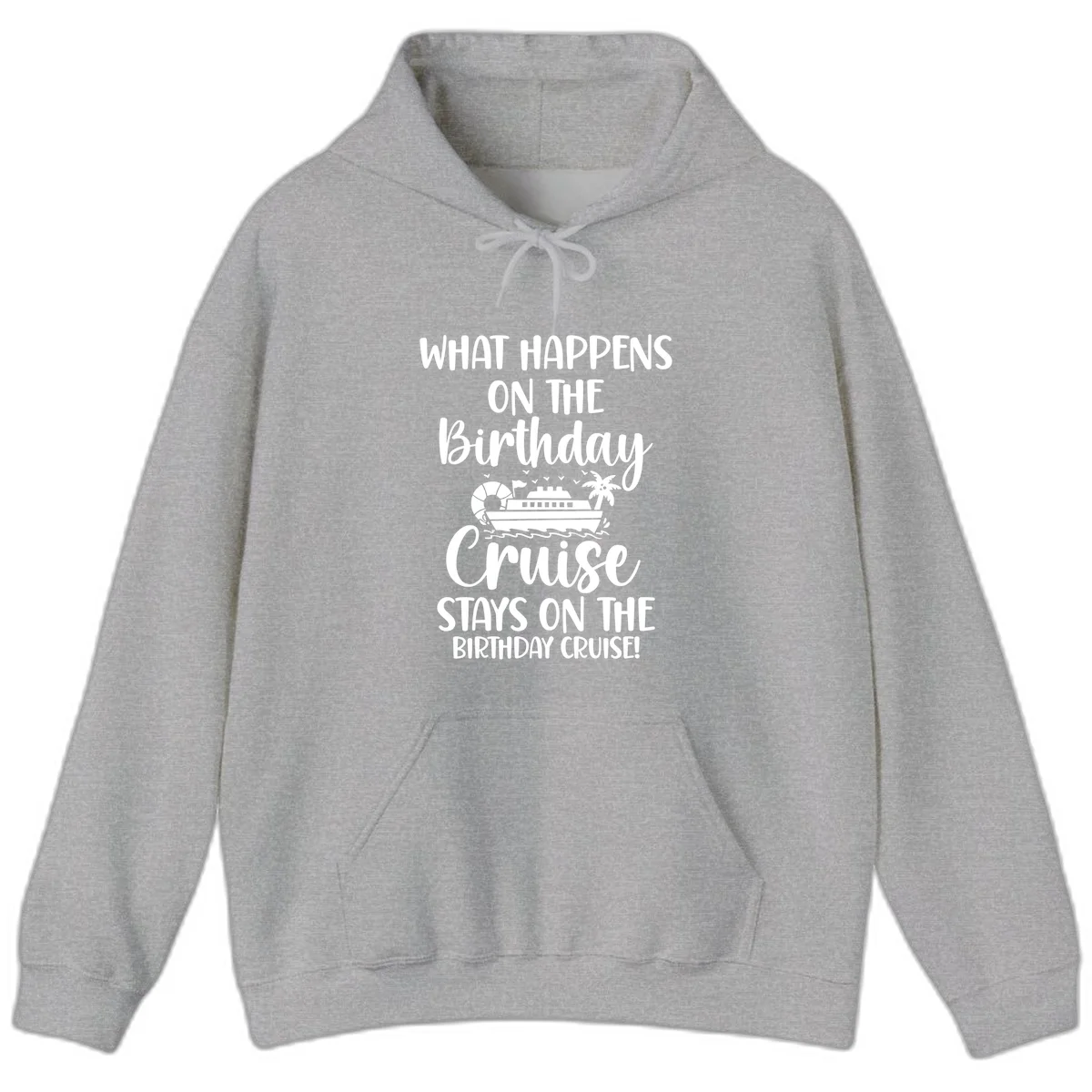 What Happens On The Birthday Cruise Hoodie in Sport Grey