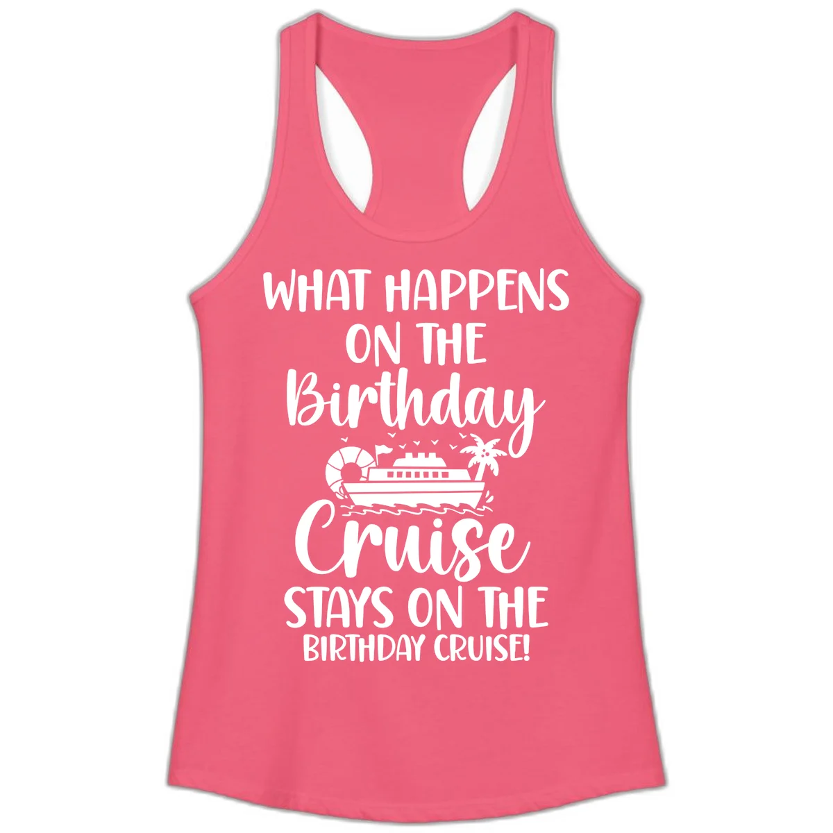 What Happens On The Birthday Cruise Ladies Tank in Hot Pink
