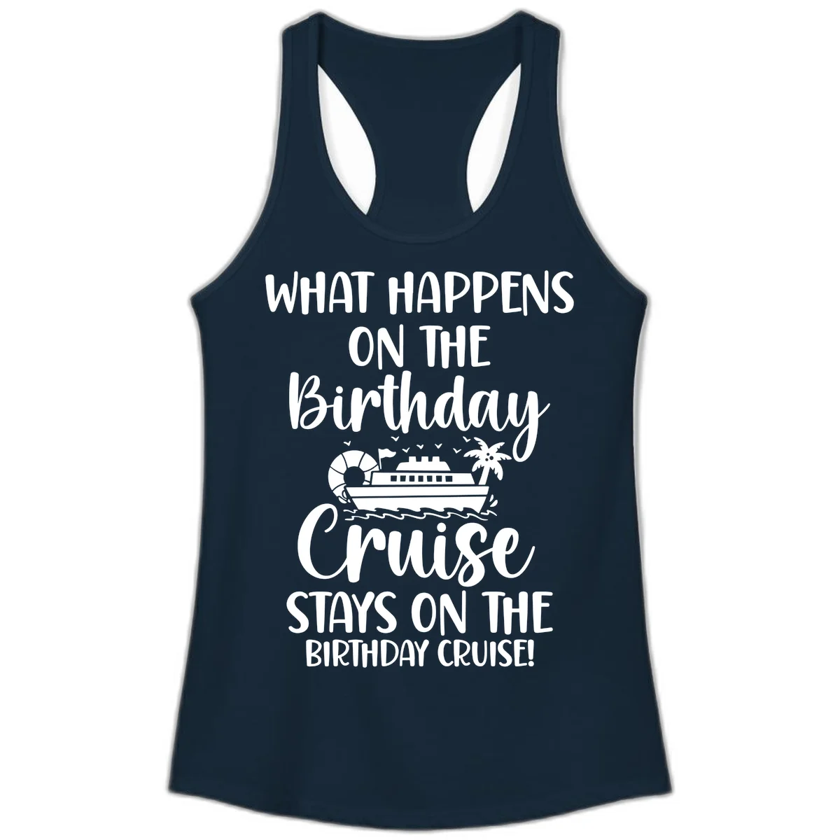 What Happens On The Birthday Cruise Ladies Tank in Solid Midnight Navy