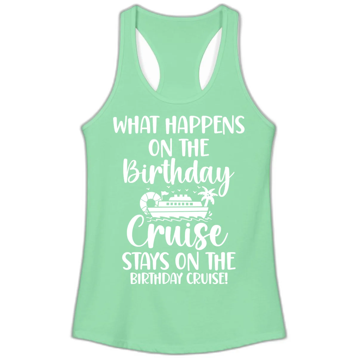 What Happens On The Birthday Cruise Ladies Tank in Solid Mint
