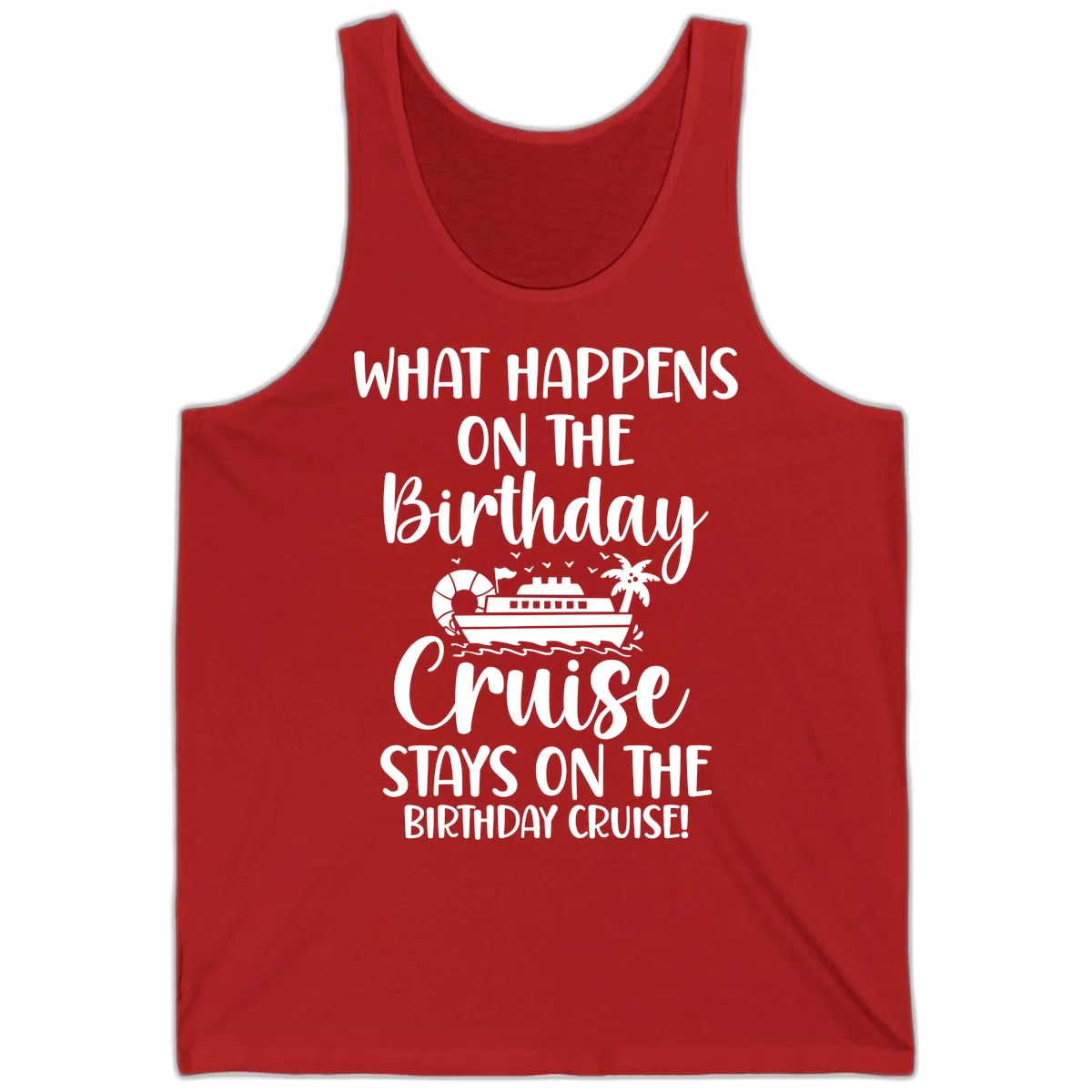 What Happens On The Birthday Cruise Tank in Red