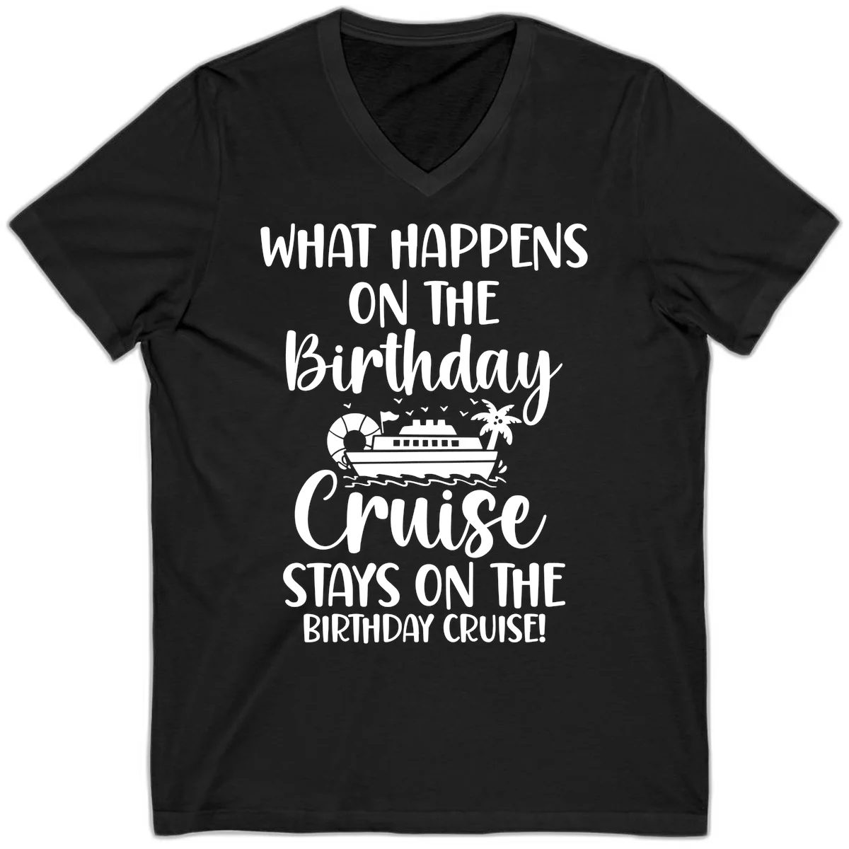 What Happens On The Birthday Cruise V-Neck in Black