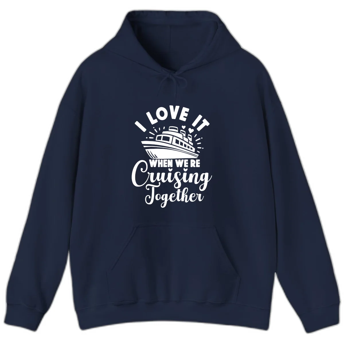 I Love It When We're Cruising Together Hoodie in Navy