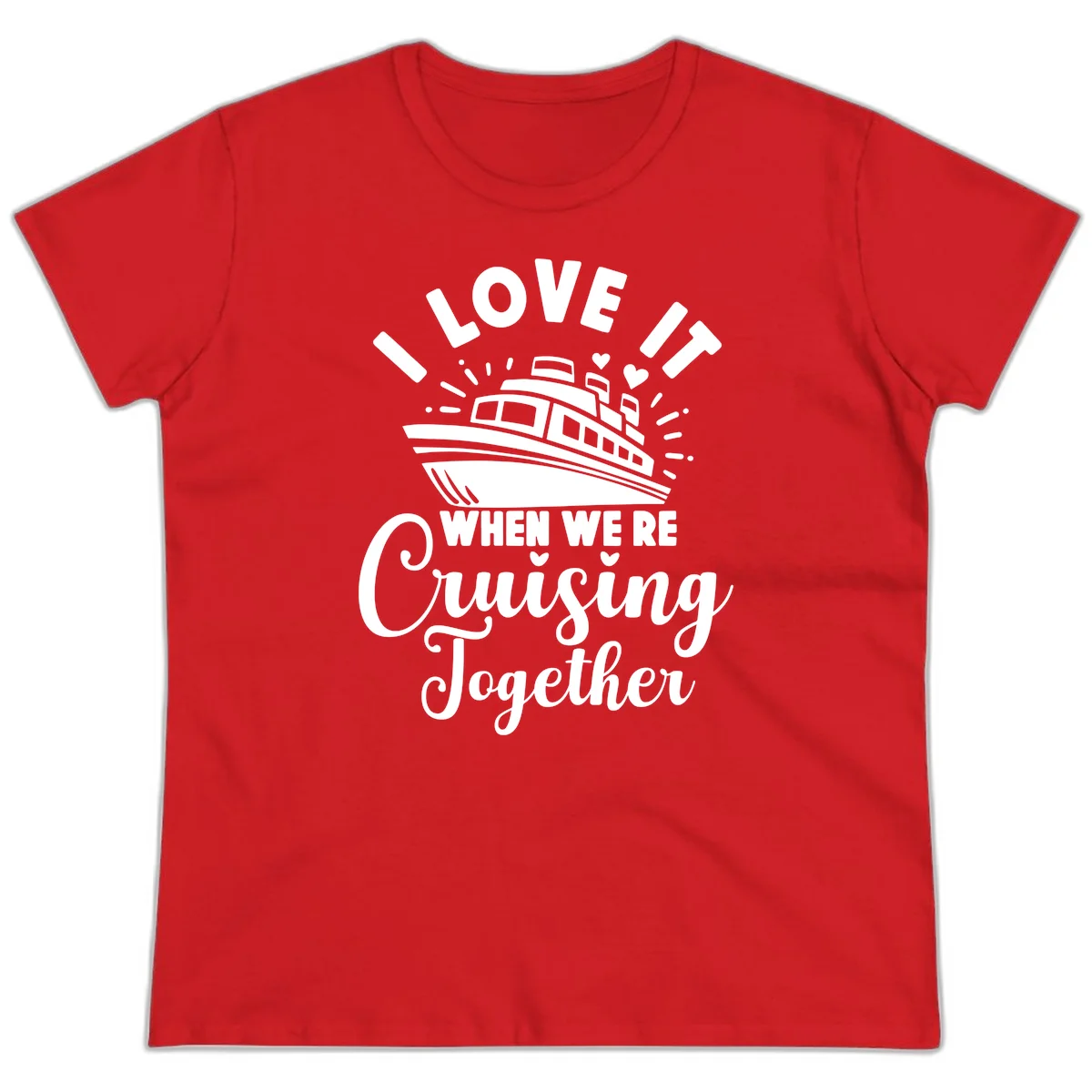I Love It When We're Cruising Together Ladies Tee in Red