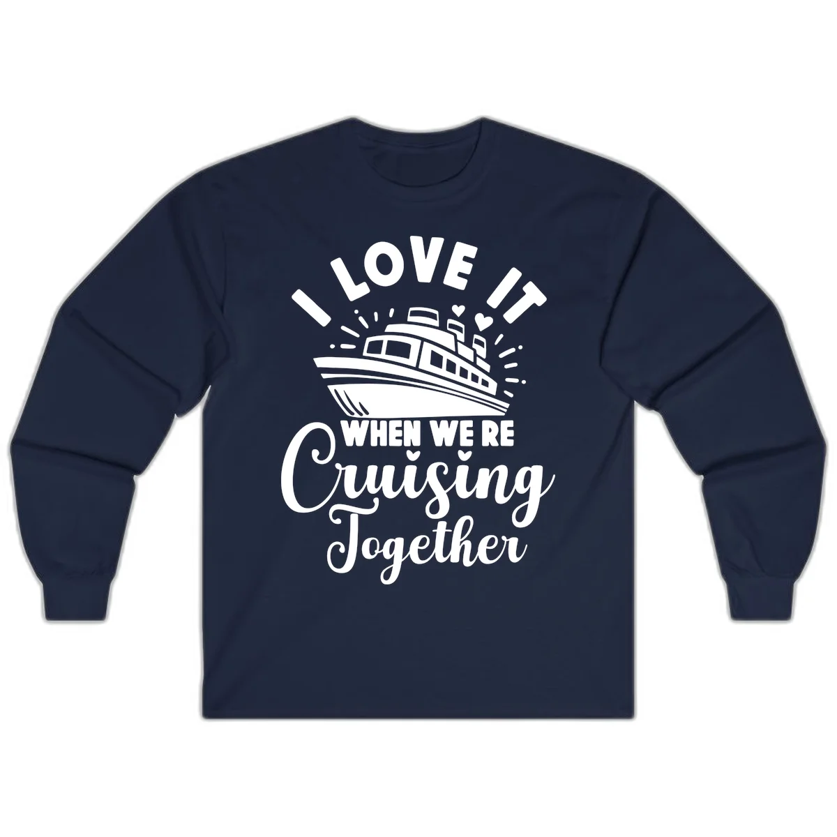 I Love It When We're Cruising Together Long Sleeve in Navy