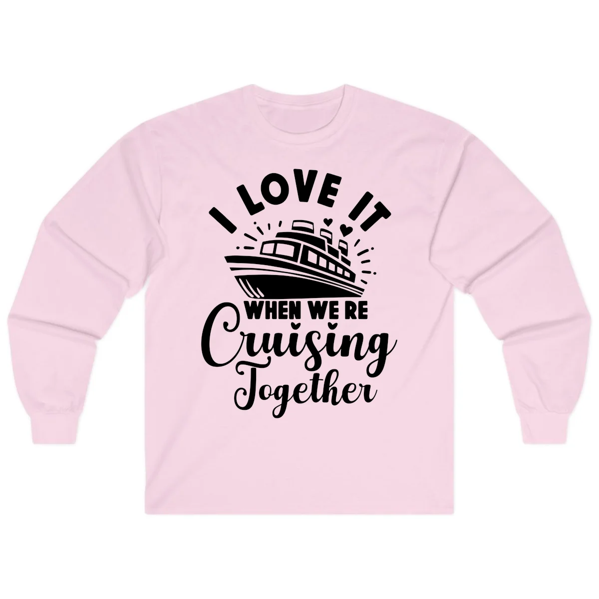 I Love It When We're Cruising Together Long Sleeve in Light Pink