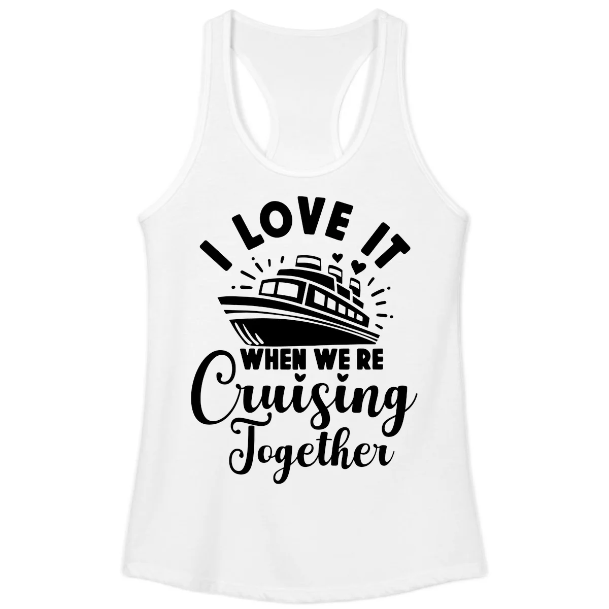 I Love It When We're Cruising Together Ladies Tank in White