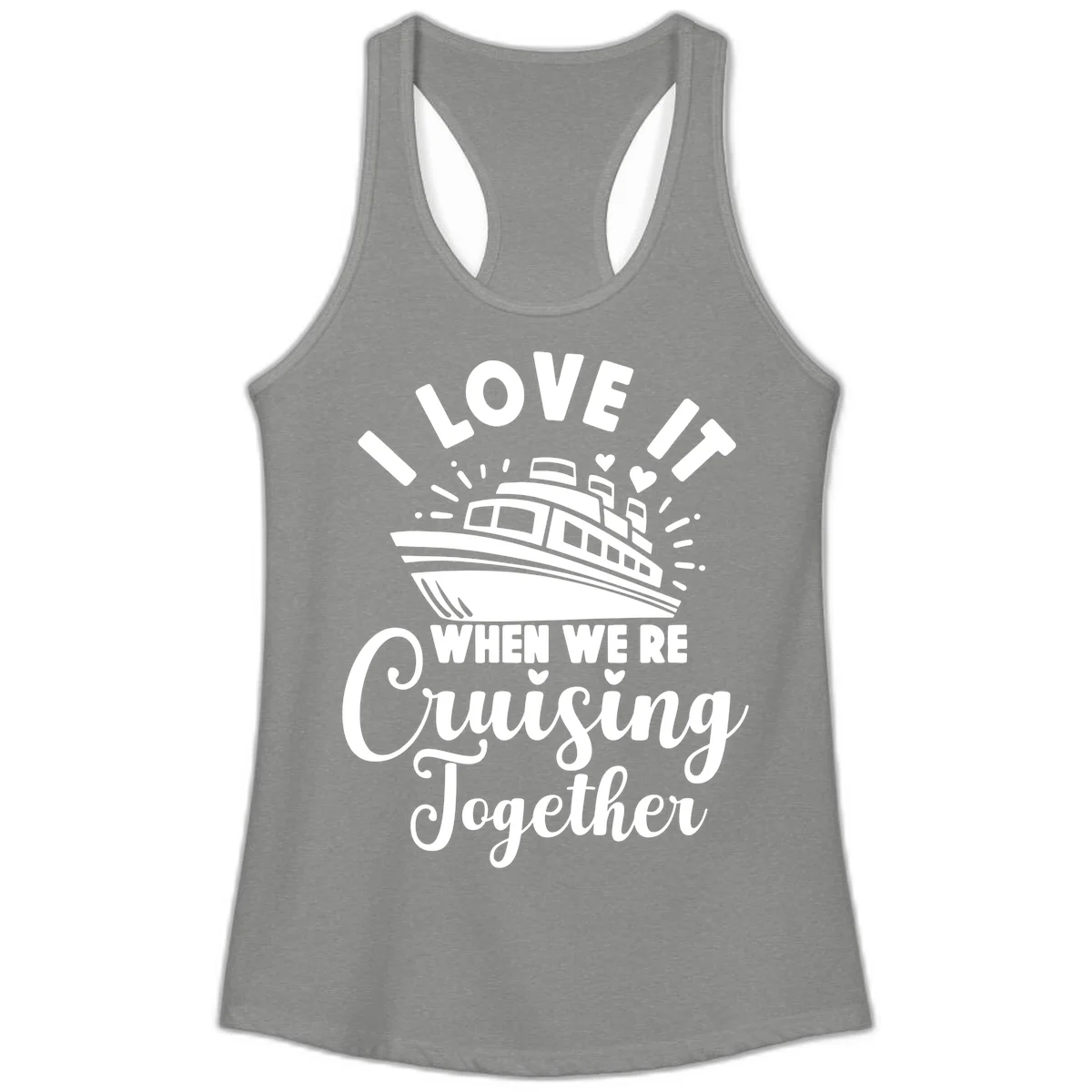 I Love It When We're Cruising Together Ladies Tank in Heather Grey