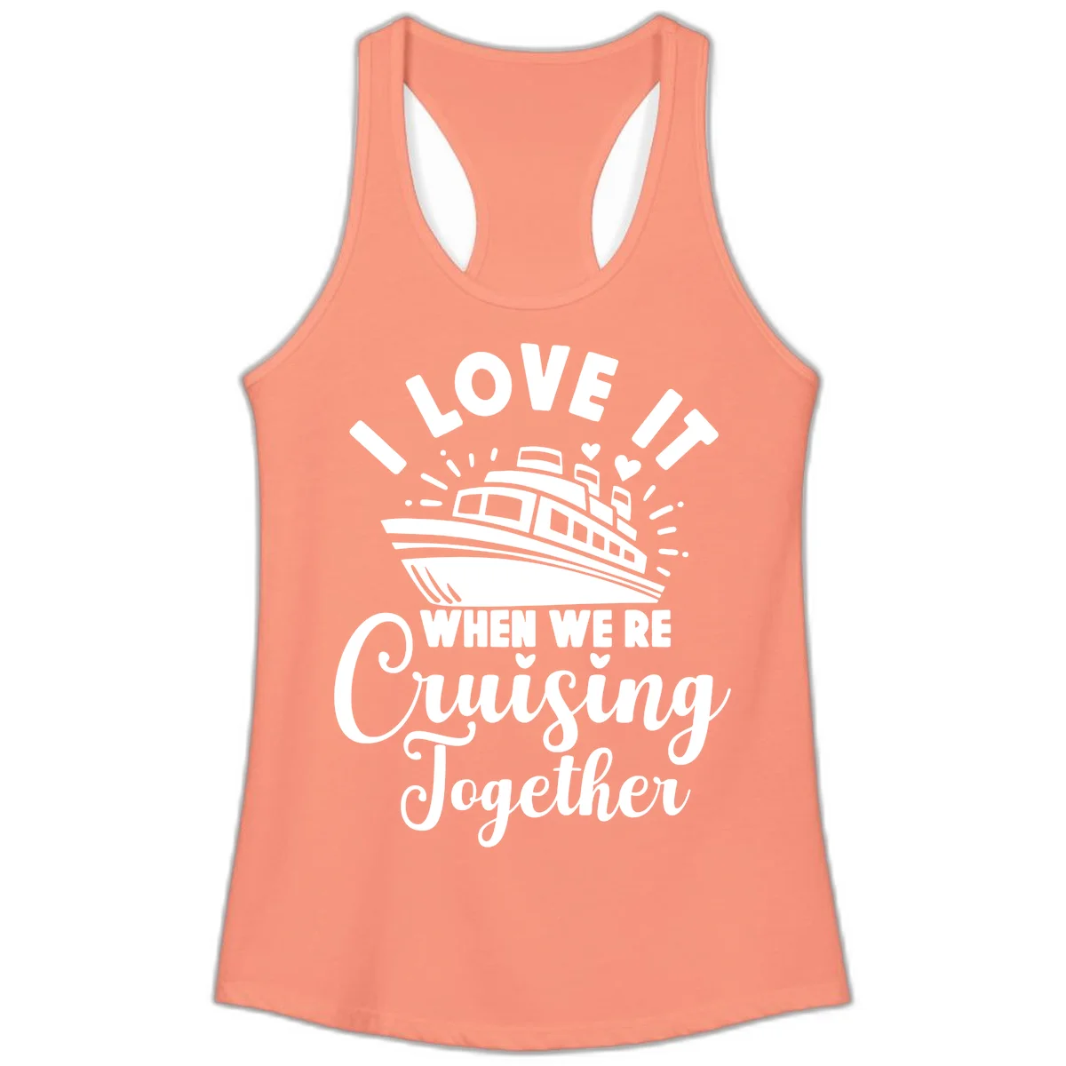 I Love It When We're Cruising Together Ladies Tank in Solid Light Orange
