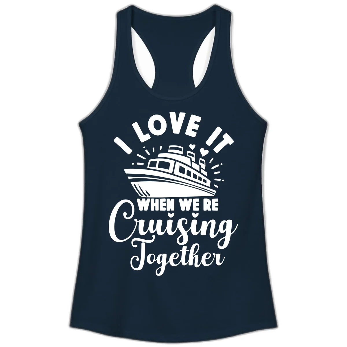 I Love It When We're Cruising Together Ladies Tank in Solid Midnight Navy