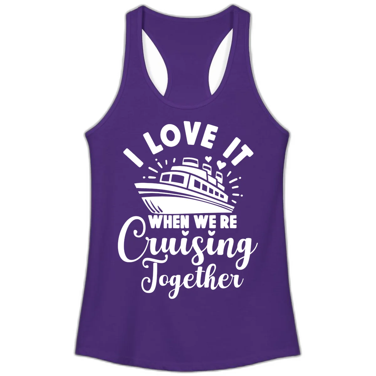 I Love It When We're Cruising Together Ladies Tank in Solid Purple Rush