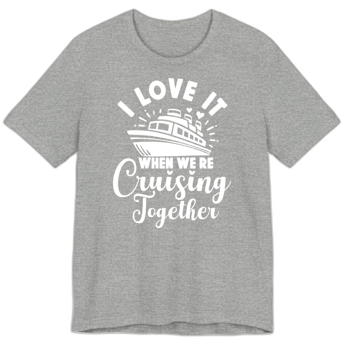 I Love It When We're Cruising Together Premium T-Shirt in Athletic Heather