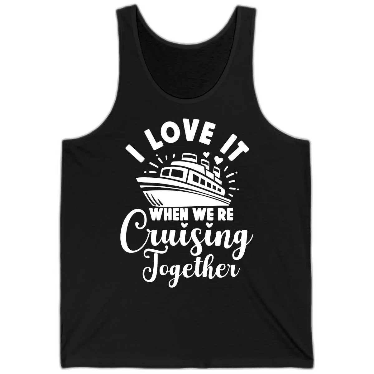 I Love It When We're Cruising Together Tank in Black