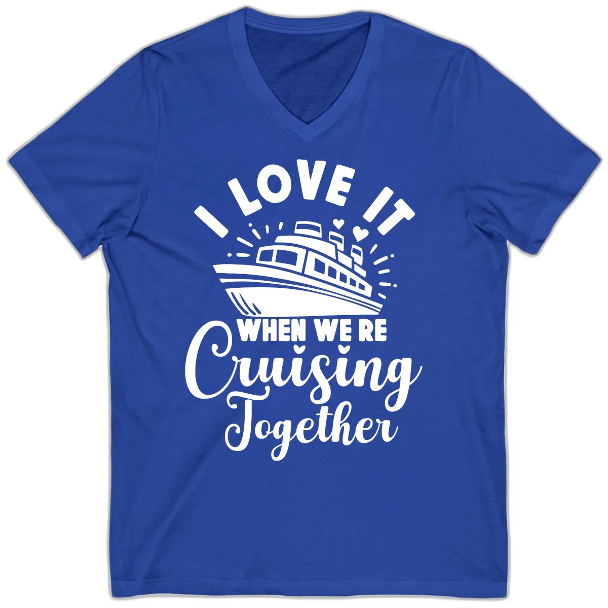 I Love It When We're Cruising Together V-Neck in True Royal