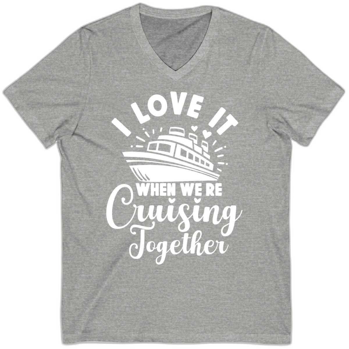 I Love It When We're Cruising Together V-Neck in Athletic Heather